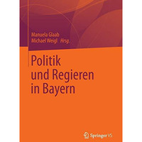 Politik und Regieren in Bayern [Paperback]