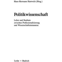 Politikwissenschaft: Lehre und Studium zwischen Professionalisierung und Wissens [Paperback]