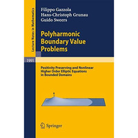 Polyharmonic Boundary Value Problems: Positivity Preserving and Nonlinear Higher [Paperback]