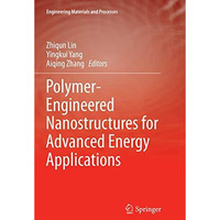 Polymer-Engineered Nanostructures for Advanced Energy Applications [Paperback]