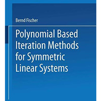 Polynomial Based Iteration Methods for Symmetric Linear Systems [Paperback]