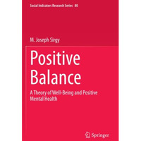 Positive Balance: A Theory of Well-Being and Positive Mental Health [Paperback]