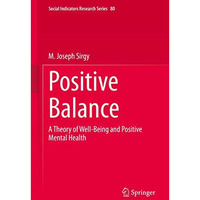 Positive Balance: A Theory of Well-Being and Positive Mental Health [Hardcover]