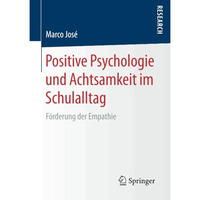 Positive Psychologie und Achtsamkeit im Schulalltag: F?rderung der Empathie [Paperback]