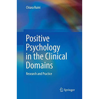 Positive Psychology in the Clinical Domains: Research and Practice [Paperback]