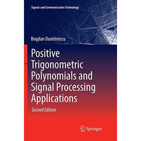 Positive Trigonometric Polynomials and Signal Processing Applications [Paperback]