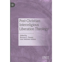 Post-Christian Interreligious Liberation Theology [Paperback]