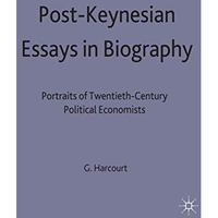 Post-Keynesian Essays in Biography: Portraits of Twentieth-Century Political Eco [Hardcover]