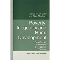 Poverty, Inequality and Rural Development: Case-Studies in Economic Development, [Hardcover]