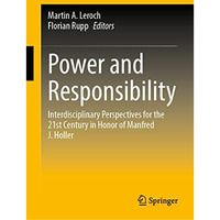 Power and Responsibility: Interdisciplinary Perspectives for the 21st Century in [Hardcover]