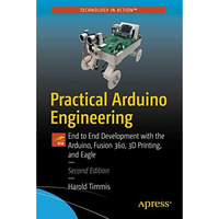 Practical Arduino Engineering: End to End Development with the Arduino, Fusion 3 [Paperback]