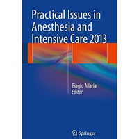 Practical Issues in Anesthesia and Intensive Care 2013 [Paperback]