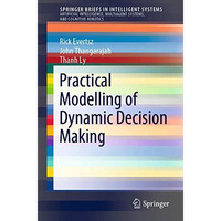 Practical Modelling of Dynamic Decision Making [Paperback]