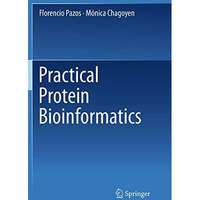 Practical Protein Bioinformatics [Paperback]