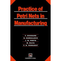 Practice of Petri Nets in Manufacturing [Paperback]