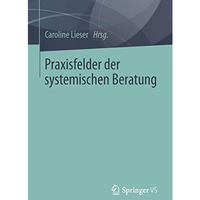 Praxisfelder der systemischen Beratung [Paperback]