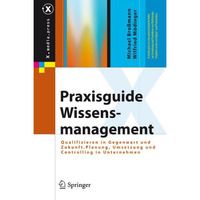 Praxisguide Wissensmanagement: Qualifizieren in Gegenwart und Zukunft. Planung,  [Hardcover]