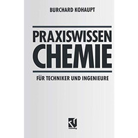 Praxiswissen Chemie f?r Techniker und Ingenieure [Paperback]