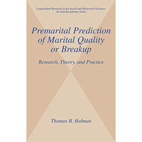 Premarital Prediction of Marital Quality or Breakup: Research, Theory, and Pract [Paperback]