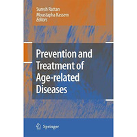 Prevention and Treatment of Age-related Diseases [Hardcover]