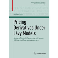 Pricing Derivatives Under L?vy Models: Modern Finite-Difference and Pseudo-Diffe [Paperback]