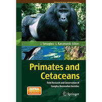 Primates and Cetaceans: Field Research and Conservation of Complex Mammalian Soc [Hardcover]