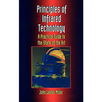 Principles Of Infrared Technology: A Practical Guide to the State of the Art [Hardcover]