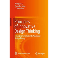 Principles of Innovative Design Thinking: Synergy of Extenics with Axiomatic Des [Hardcover]