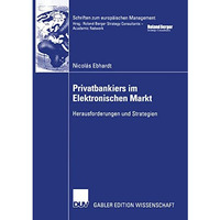 Privatbankiers im Elektronischen Markt: Herausforderungen und Strategien [Paperback]