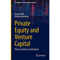 Private Equity and Venture Capital: Theory, Evolution and Valuation [Hardcover]