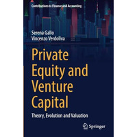 Private Equity and Venture Capital: Theory, Evolution and Valuation [Paperback]