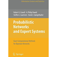 Probabilistic Networks and Expert Systems: Exact Computational Methods for Bayes [Paperback]