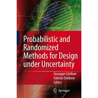 Probabilistic and Randomized Methods for Design under Uncertainty [Hardcover]