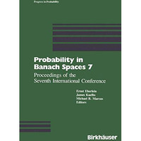 Probability in Banach Spaces 7: Proceedings of the Seventh International Confere [Paperback]