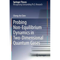 Probing Non-Equilibrium Dynamics in Two-Dimensional Quantum Gases [Paperback]