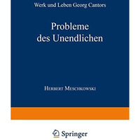 Probleme des Unendlichen: Werk und Leben Georg Cantors [Paperback]