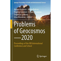 Problems of Geocosmos2020: Proceedings of the XIII International Conference and [Paperback]