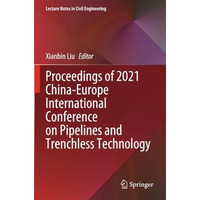 Proceedings of 2021 China-Europe International Conference on Pipelines and Trenc [Paperback]