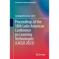 Proceedings of the 18th Latin American Conference on Learning Technologies (LACL [Hardcover]