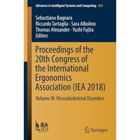 Proceedings of the 20th Congress of the International Ergonomics Association (IE [Paperback]