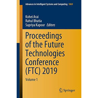 Proceedings of the Future Technologies Conference (FTC) 2019: Volume 1 [Paperback]