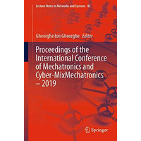 Proceedings of the International Conference of Mechatronics and Cyber-MixMechatr [Paperback]