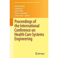 Proceedings of the International Conference on Health Care Systems Engineering [Hardcover]