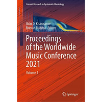 Proceedings of the Worldwide Music Conference 2021: Volume 1 [Hardcover]