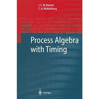 Process Algebra with Timing [Paperback]