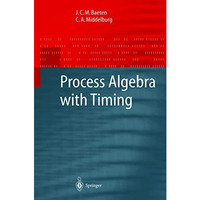 Process Algebra with Timing [Hardcover]