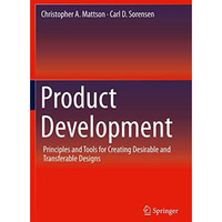 Product Development: Principles and Tools for Creating Desirable and Transferabl [Paperback]