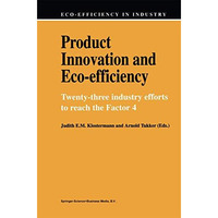 Product Innovation and Eco-Efficiency: Twenty-Two Industry Efforts to Reach the  [Paperback]