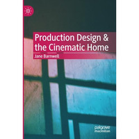 Production Design & the Cinematic Home [Paperback]