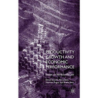 Productivity Growth and Economic Performance: Essays on Verdoorn's Law [Hardcover]